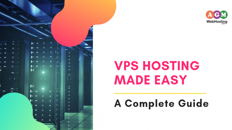 VPS Hosting - A Complete Guide