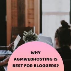 Why AGMWebHosting is best for bloggers?