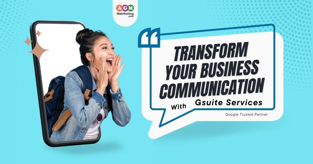 Transform your business communication with Gsuite AGM Web Hosting